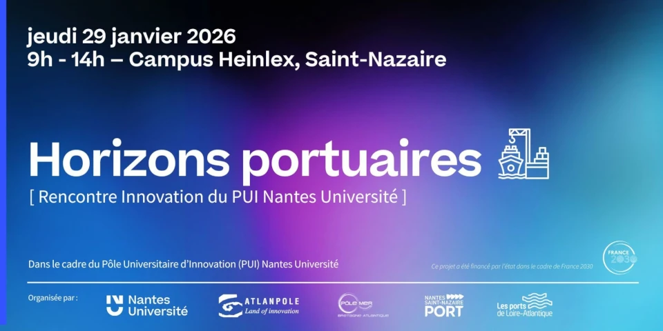Horizons Portuaires - Rencontres Innovation PUI Nantes Université
